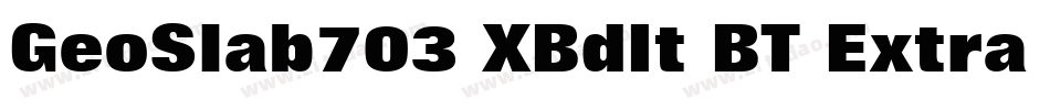 GeoSlab703 XBdIt BT Extra Bold Italic字体转换